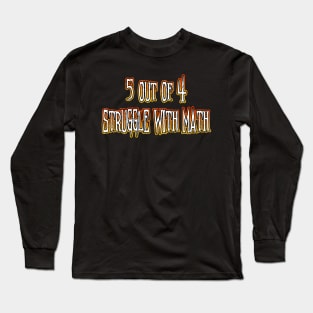 Struggle With Math Long Sleeve T-Shirt